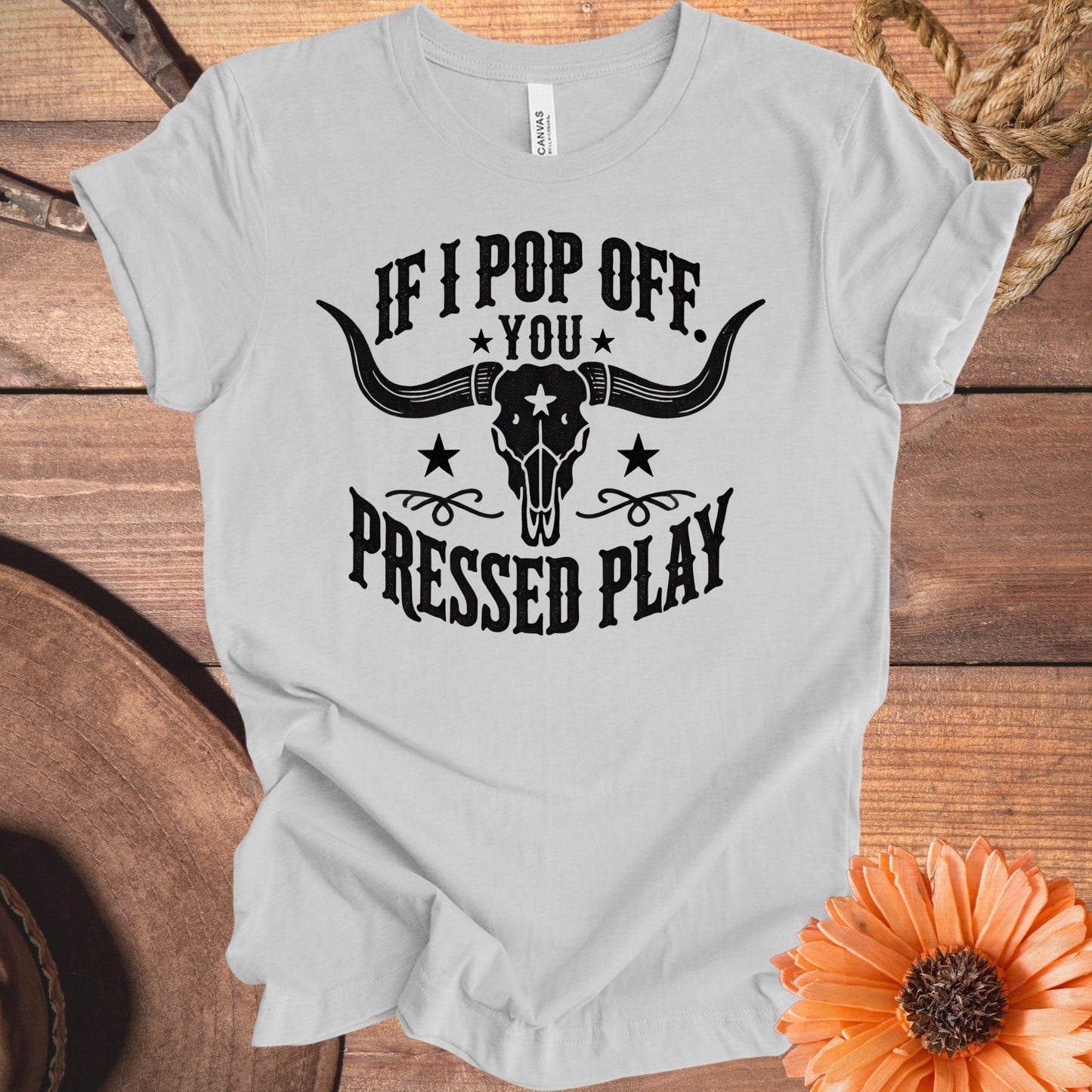 If I Pop Off You Pressed Play Graphic T-shirt product