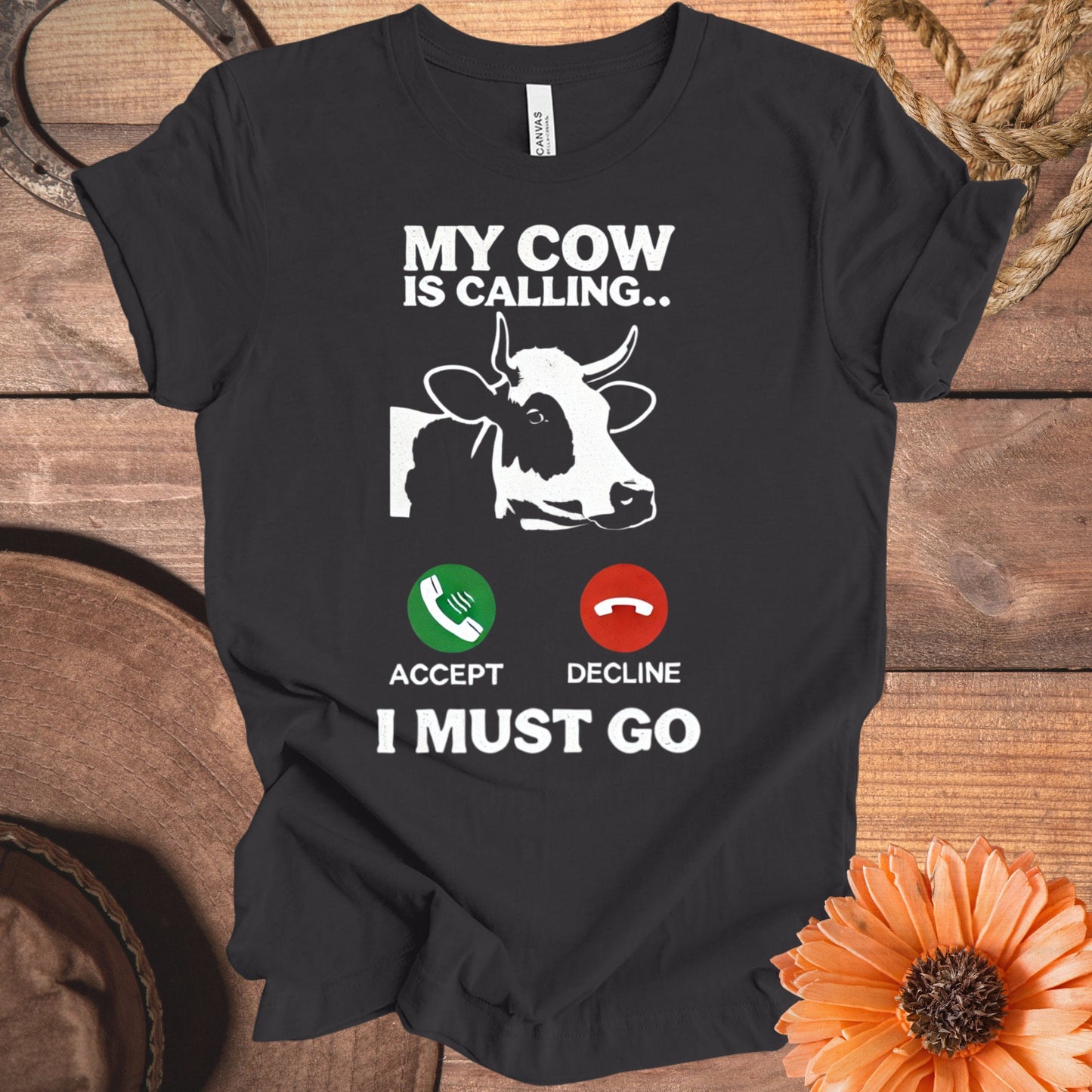 My Cow Is Calling I Must Go Funny Graphic T-Shirt product type