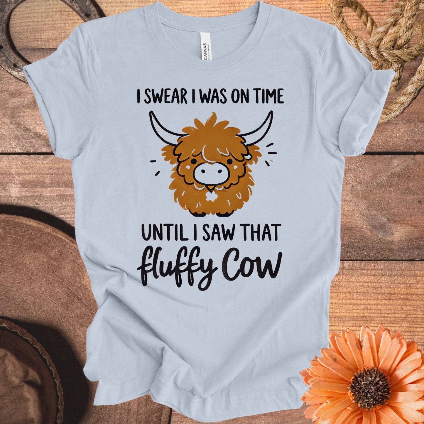 I Swear I Was on Time Until I Saw That Fluffy Cow product type