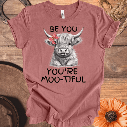 Be You, You're Moo-Tiful Highland Cow T-Shirt