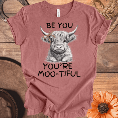 Be You, You're Moo-Tiful Highland Cow T-Shirt