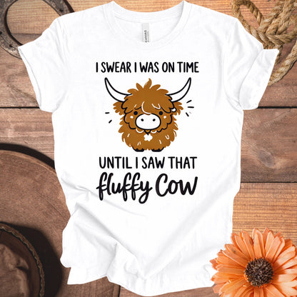 I Swear I Was On Time Until I Saw That Fluffy Cow product type