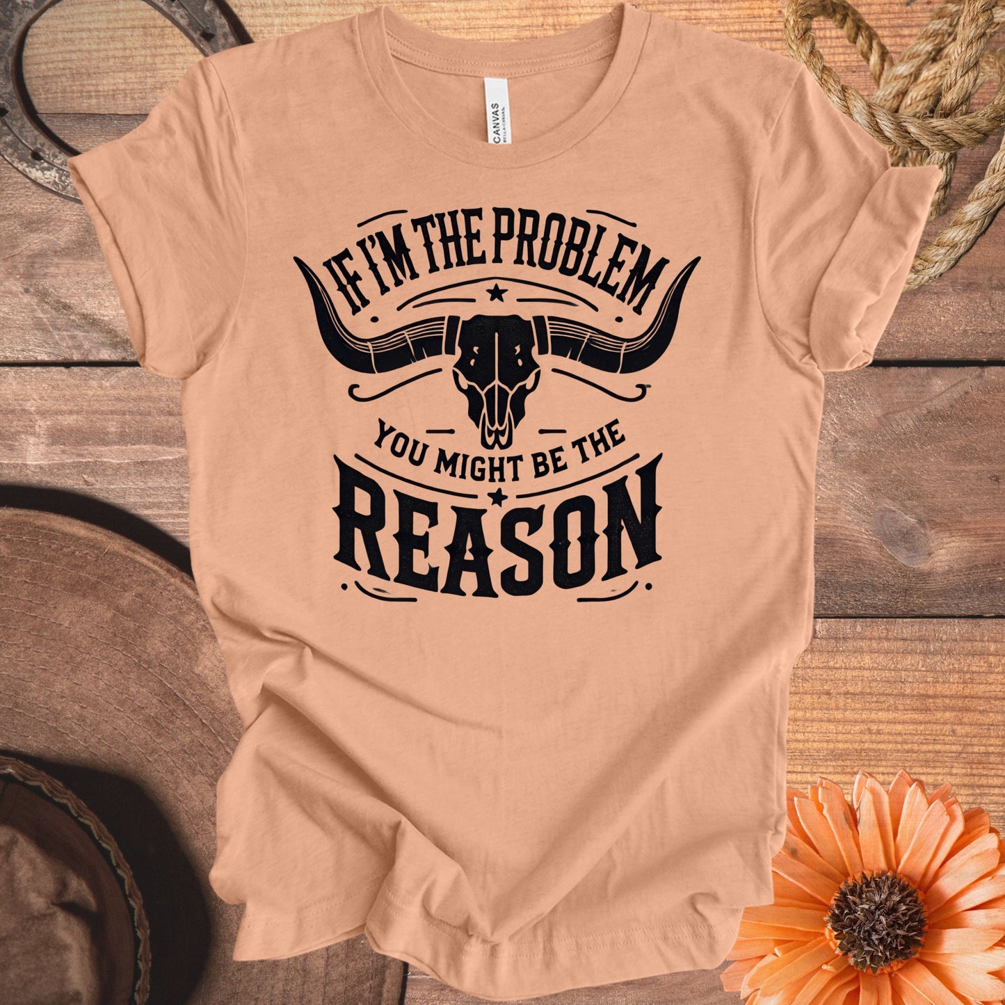 If I'm The Problem You Might Be The Reason product type