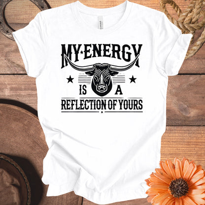 My Energy Is A Reflection Of Yours shirt product type
