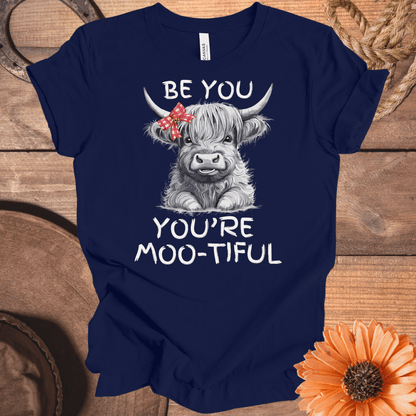 Be You, You're Moo-Tiful Highland Cow T-Shirt