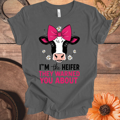 I'm The Heifer They Warned You About Shirt product