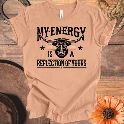 My Energy Is A Reflection Of Yours graphic shirt product
