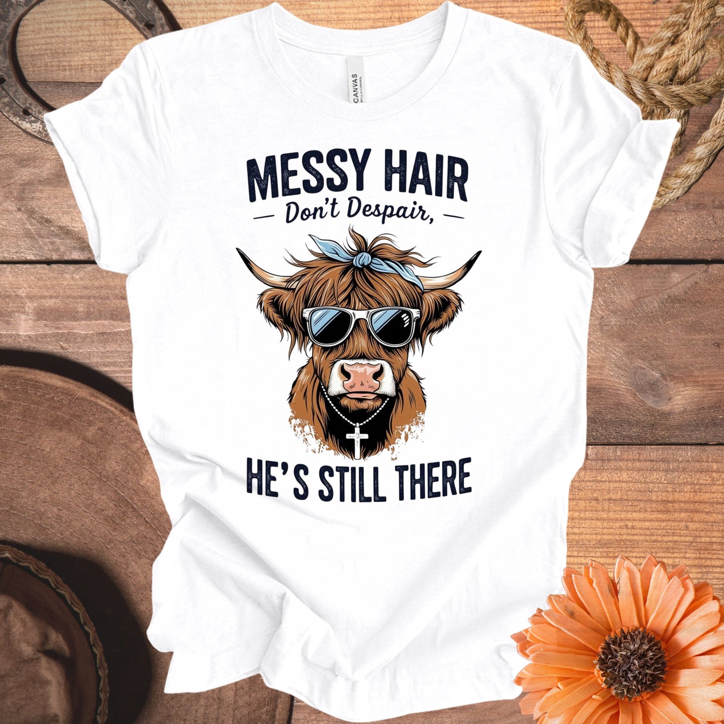 Messy Hair Don't Despair He's Still There T-shirt product