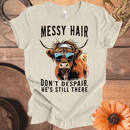 Messy Hair Don't Despair He's Still There t-shirt product