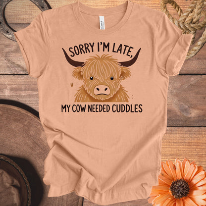 Funny Sorry I'm Late My Cow Needed Cuddles t-shirt