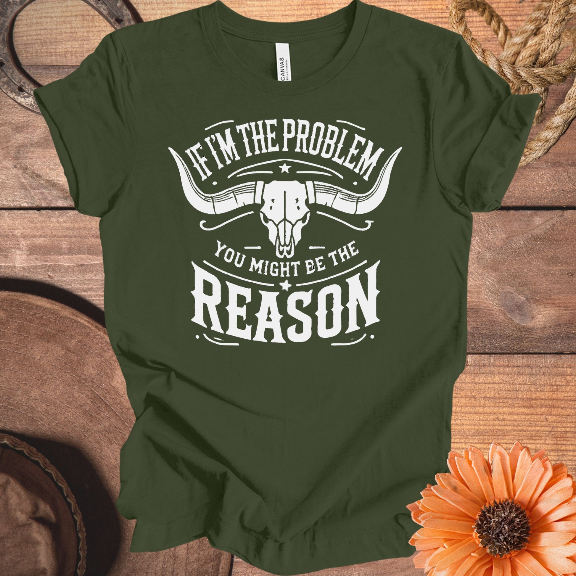 If I'm The Problem You Might Be The Reason product type