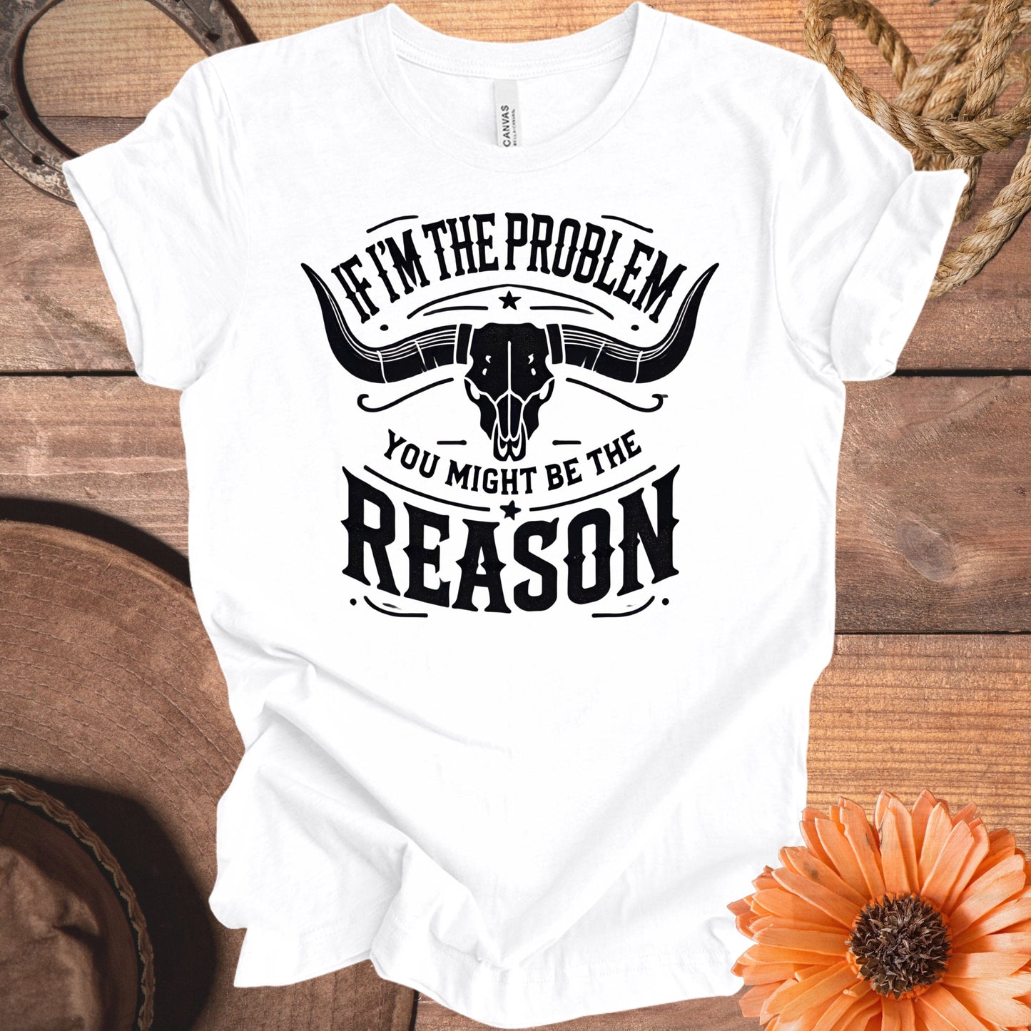 If I'm The Problem You Might Be The Reason product type