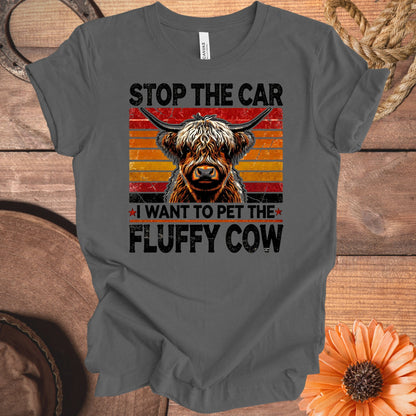 Stop The Car Pet Fluffy Cow Graphic Humor Shirt product